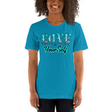 Love Yourself - Unisex Staple T-Shirt | Bella + Canvas 3001 - Multiple Colors Avail.