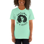 Inside Every Woman is a Queen - Unisex Staple T-Shirt | Bella + Canvas 3001 - Multiple Colors Avail.