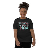 Be Your Own Hero Youth Short Sleeve T-Shirt