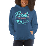 Flaunt Your Girl Powers - Unisex Hoodie