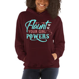 Flaunt Your Girl Powers - Unisex Hoodie