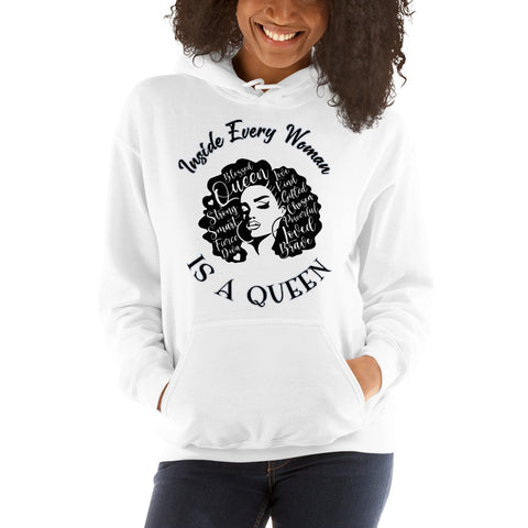 Inside Every Woman, Is a Queen - Unisex Hoodie