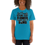 Not Fragile Like a Flower, Fragile Like a Bomb - Unisex Staple T-Shirt | Bella + Canvas 3001 - Multiple Colors Avail.