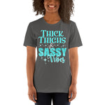 Thick Thighs & Sassy Vibes - Unisex Staple T-Shirt | Bella + Canvas 3001