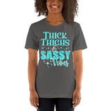 Thick Thighs & Sassy Vibes - Unisex Staple T-Shirt | Bella + Canvas 3001