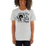 Sassy Vibes & Thick Thighs  - Unisex Staple T-Shirt | Bella + Canvas 3001 - Multiple Colors Avail.