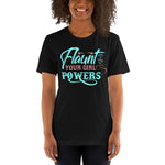 Flaunt Your Girl Powers - Unisex Staple T-Shirt | Bella + Canvas 3001 - Multiple Colors Avail.