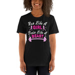 Run Like a Girl, Train Like a Beast - Unisex Staple T-Shirt | Bella + Canvas 3001 - Multiple Colors Avail.