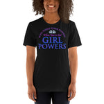 Who Needs Super Powers, When You've Got Girl Powers - Unisex Staple T-Shirt | Bella + Canvas 3001 - Multiple Colors Avail.