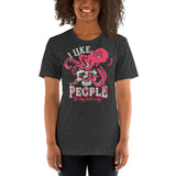 I Like People In My Own Way - Unisex Staple T-Shirt | Bella + Canvas 3001 - Multiple Colors Avail.