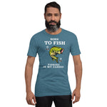 Born to Fish, Fishing is My Cardio - Unisex Staple T-Shirt | Bella + Canvas 3001 - Multiple Colors Avail.