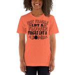 Not Fragile Like a Flower, Fragile Like a Bomb (D2)- Unisex Staple T-Shirt | Bella + Canvas 3001 - Multiple Colors Avail.