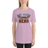 Be Your Own Hero - Unisex Staple T-Shirt | Bella + Canvas 3001 - Multiple Colors Avail.