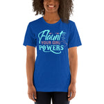 Flaunt Your Girl Powers - Unisex Staple T-Shirt | Bella + Canvas 3001 - Multiple Colors Avail.