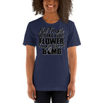 Not Fragile Like a Flower, Fragile Like a Bomb - Unisex Staple T-Shirt | Bella + Canvas 3001 - Multiple Colors Avail.