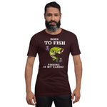 Born to Fish, Fishing is My Cardio - Unisex Staple T-Shirt | Bella + Canvas 3001 - Multiple Colors Avail.