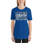 She Is Fearless, Powerful, Beautiful, Full of Fire - Unisex Staple T-Shirt | Bella + Canvas 3001 - Multiple Colors Avail.