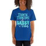 Thick Thighs & Sassy Vibes - Unisex Staple T-Shirt | Bella + Canvas 3001